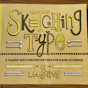 Sketching Type: a guided sketchbook for creative hand lettering